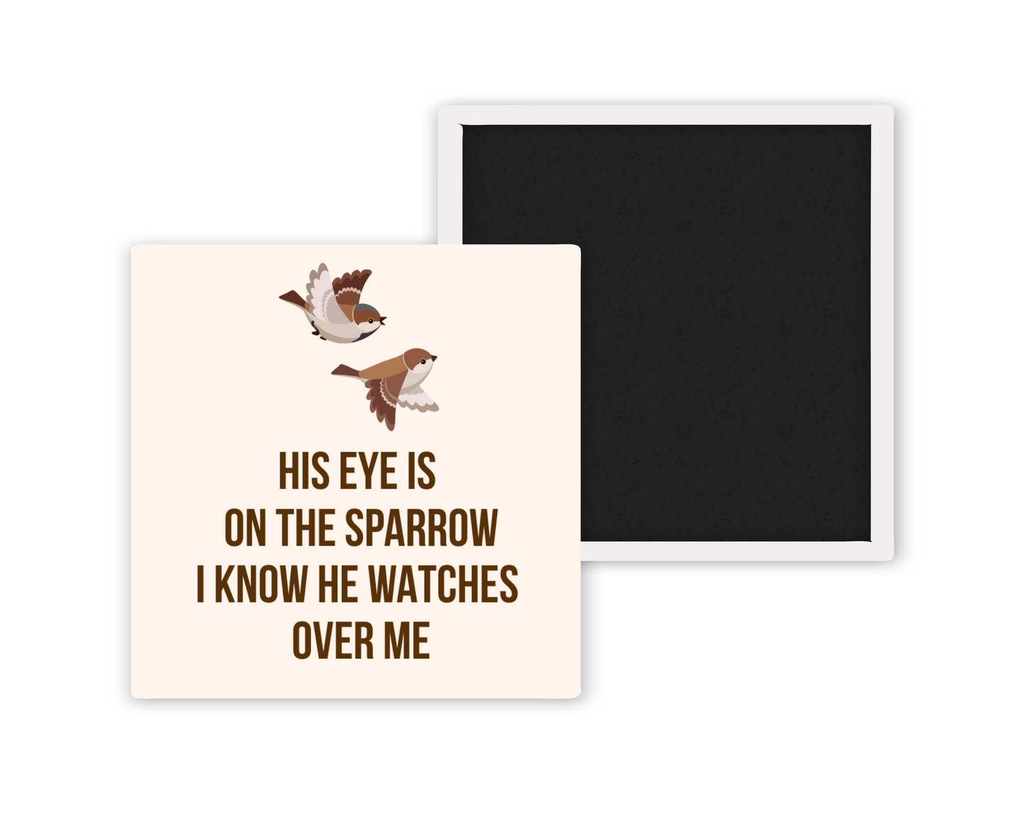 His Eye Is On The Sparrow - Bible Verse Magnet