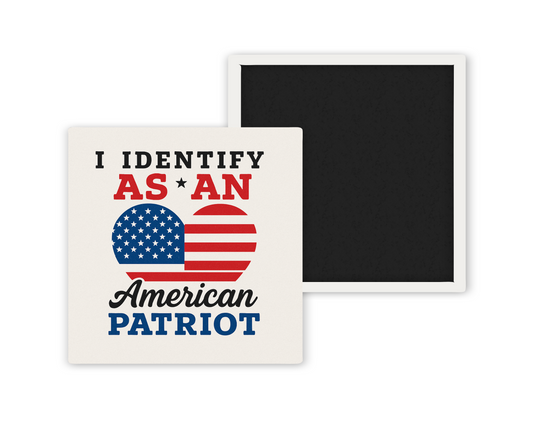 I Identify as an American Patriot Magnet