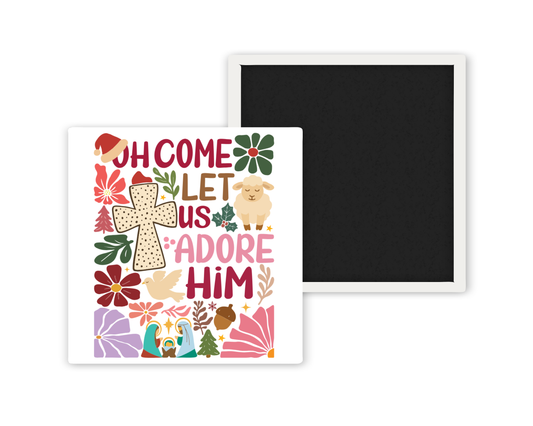 Oh Come Let Us Adore Him – Christmas Magnet