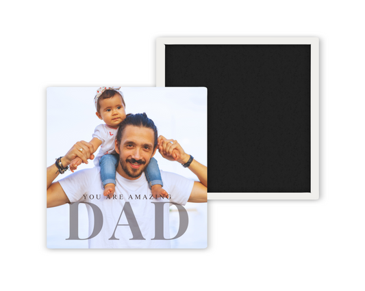 You Are Amazing, Dad – Appreciation Photo Magnet